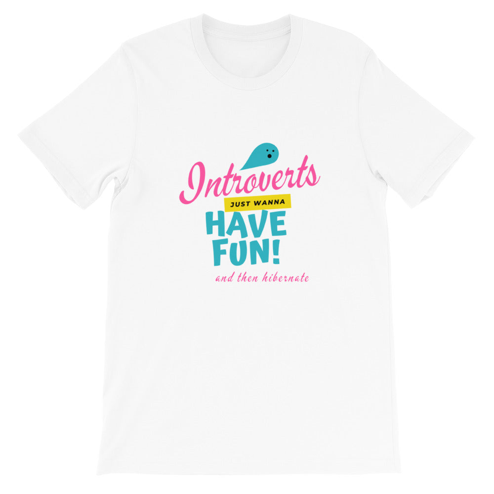 Introverts Just Wanna Have Fun and then Hibernate - Short-Sleeve Unisex T-Shirt