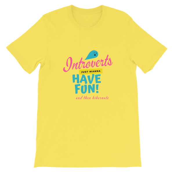 Introverts Just Wanna Have Fun and then Hibernate - Short-Sleeve Unisex T-Shirt