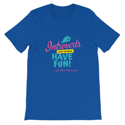 Introverts Just Wanna Have Fun and then Hibernate - Short-Sleeve Unisex T-Shirt